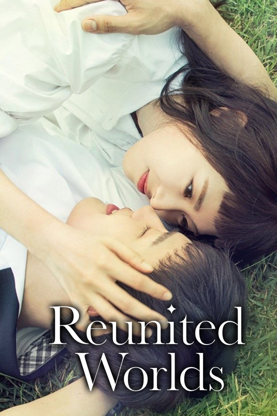 Reunited Worlds (2017) | 40 ตอน (จบ)