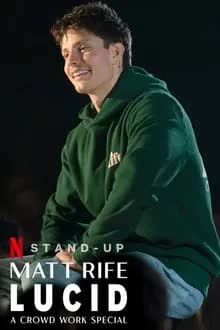 Matt Rife Lucid A Crowd Work Special (2024) การแสดงครั้งพิเศษของผู้ชม