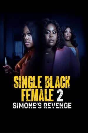 Single Black Female 2: Simone's Revenge (2024) [NoSub]