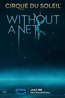 Cirque du Soleil Without a Net (2021) [NoSub]