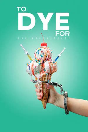 To Dye For The Documentary (2024) [NoSub]